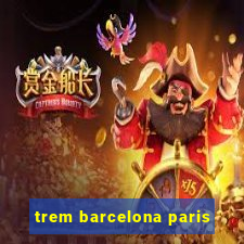 trem barcelona paris